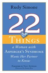 Book cover of 22 Things a Woman with Asperger's Syndrome Wants Her Partner to Know by Emma Rios