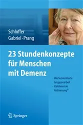 Book cover of 23 Stundenkonzepte für Menschen mit Demenz by Helga Schloffer