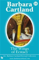 Book cover of 23 The Wings of Ecstacy by Barbara Cartland