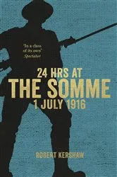 Book cover of 24 Hours at the Somme by Robert Kershaw
