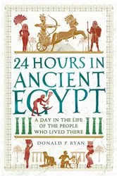 Book cover of 24 Hours in Ancient Egypt by Donald P. Ryan
