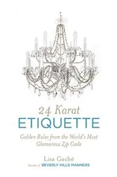 Book cover of 24 Karat Etiquette by Lisa Gache