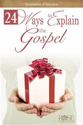 Book cover of 24 Ways to Explain the Gospel by Rose Publishing