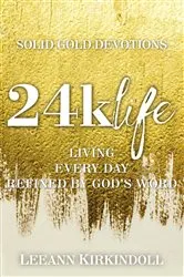Book cover of 24k Life by LeeAnn Kirkindoll