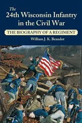 Book cover of 24th Wisconsin Infantry in the Civil War by William J. K. Beaudot