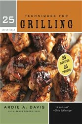 Book cover of 25 Essentials: Techniques for Grilling by Ardie Davis