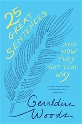 Book cover of 25 Great Sentences and How They Got That Way by Unknown