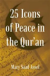 Book cover of 25 Icons of Peace in the Qur'an by Mary Saad Assel
