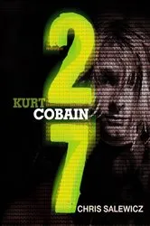Book cover of 27: Kurt Cobain by Chris Salewicz