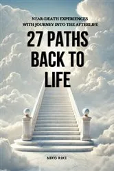 Book cover of 27 Paths Back to Life by Niko Riki