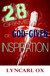 Book cover of 28 Grams of God-Given Inspiration by Lyncarl Ox