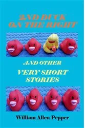 Book cover of 2nd Duck on the Right and Other Very Short Stories by Pepper, William, A