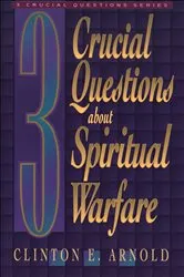 Book cover of 3 Crucial Questions about Spiritual Warfare (Three Crucial Questions) by Clinton E. Arnold