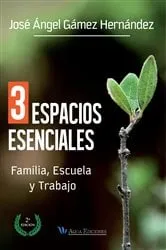 Book cover of 3 Espacios esenciales by José Ángel Gámez