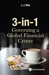 Book cover of 3-in-1: Governing A Global Financial Centre by Unknown