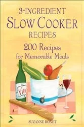 Book cover of 3-Ingredient Slow Cooker Recipes by Suzanne Bonet