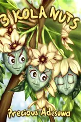 Book cover of 3 Kola Nuts by Precious Adesuwa