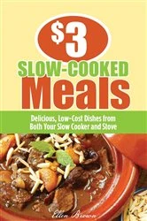 Book cover of $3 Slow-Cooked Meals by Ellen Brown