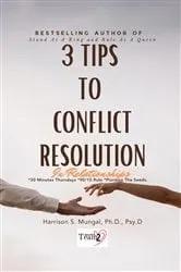 Book cover of 3 Tips To Conflict Resolution In Relationships by Mungal