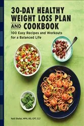 Book cover of 30-Day Healthy Weight Loss Plan and Cookbook by Kelli Shallal