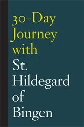 Book cover of 30-Day Journey with St. Hildegard of Bingen by Shanon Sterringer