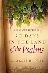 Book cover of 30 Days in the Land of the Psalms by Charles H Dyer