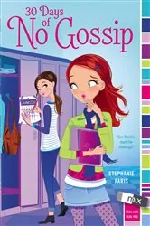 Book cover of 30 Days of No Gossip by Stephanie Faris