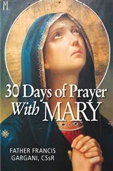 Book cover of 30 Days of Prayer with Mary by Francis CSsR Gargani