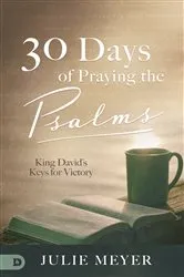 Book cover of 30 Days of Praying the Psalms by Julie Meyer
