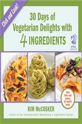 Book cover of 30 Days of Vegetarian Delights with 4 Ingredients by Kim McCosker