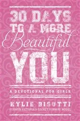 Book cover of 30 Days to a More Beautiful You by Kylie Bisutti