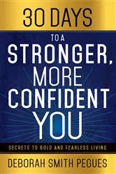 Book cover of 30 Days to a Stronger, More Confident You by Deborah Smith Pegues