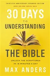 Book cover of 30 Days to Understanding the Bible, 30th Anniversary by Max Anders
