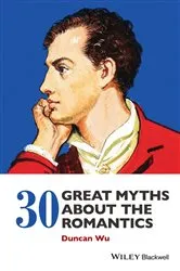 Book cover of 30 Great Myths about the Romantics by Duncan Wu