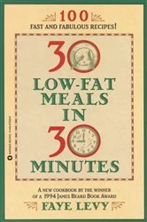 Book cover of 30 Low-Fat Meals in 30 Minutes by Faye Levy