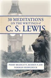 Book cover of 30 Meditations on the Writings of C.S. Lewis by Rueben P. Job