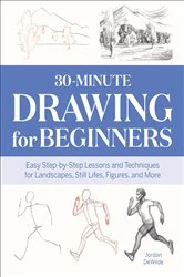 Book cover of 30-Minute Drawing for Beginners by Jordan DeWilde