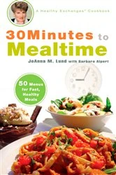 Book cover of 30 Minutes to Mealtime by JoAnna M. Lund