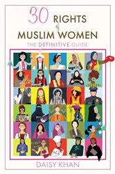 Book cover of 30 Rights of Muslim Women by Daisy Khan