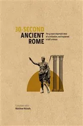 Book cover of 30-Second Ancient Rome by Matthew Nicholls
