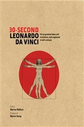 Book cover of 30-Second Leonardo Da Vinci by Marina Wallace