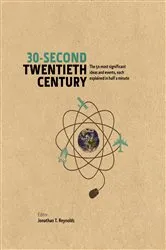 Book cover of 30-Second Twentieth Century by Jonathan T. Reynolds