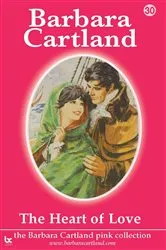 Book cover of 30. The Heart of love by Barbara Cartland