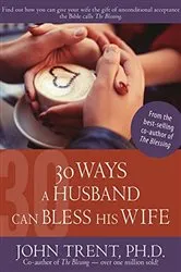Book cover of 30 Ways a Husband Can Bless His Wife by John Trent