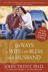 Book cover of 30 Ways a Wife Can Bless Her Husband by John Trent
