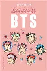 Book cover of 300 anecdotes incroyables sur BTS by Unknown