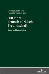Book cover of 300 Jahre deutsch-tuerkische Freundschaft by Erol Esen