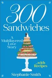 Book cover of 300 Sandwiches by Stephanie Smith