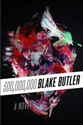 Book cover of 300,000,000 by Blake Butler