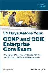 Book cover of 31 Days Before Your CCNP and CCIE Enterprise Core Exam by Patrick Gargano